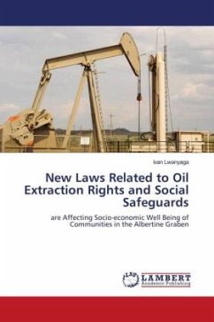 New Laws Related to Oil Extraction Rights and Social Safeguards - Lwanyaga, Ivan