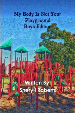 My Body Is Not Your Playground Boys Ediition - Roberts, Sheryll