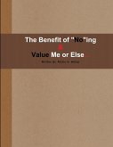 Benefit of &quote;No&quote;ing & Value Me or Else