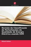 Revisão da Classificação de Perturbações da Qualidade de Energia Eléctrica usando SVM