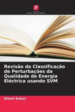 Revisão da Classificação de Perturbações da Qualidade de Energia Eléctrica usando SVM - Kekan, Nilesh