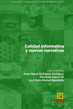 Calidad informativa y nuevas narrativas - García Ortega, Alba; Sánchez López, Pablo; Rubira García, Rainer