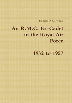 An R.M.C. Ex-Cadet in the Royal Air Force 1932 to 1957 - Keddie, Douglas D. G.