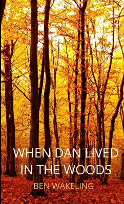 When Dan Lived in the Woods - Wakeling, Ben