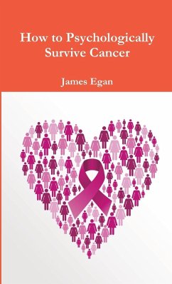 How to Psychologically Survive Cancer - Egan, James
