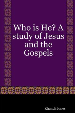 Who is He? A study of Jesus and the Gospels - Jones, Khandi