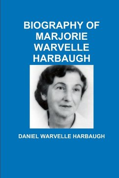 BIOGRAPHY OF MARJORIE WARVELLE HARBAUGH - Harbaugh, Daniel Warvelle