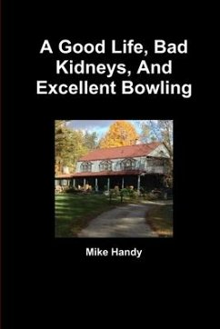 A Good Life, Bad Kidneys, And Excellent Bowling - Handy, Mike