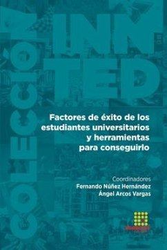 Factores de éxito de los estudiantes universitarios y herramientas para conseguirlo - Núñez Hernández, Fernando; Arcos Vargas, Ángel; Monjardín Gopar, Ana Marcela