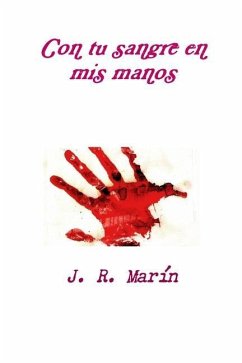 Con tu sangre en mis manos - Marín, J. R.