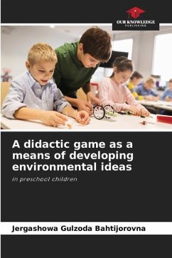 A didactic game as a means of developing environmental ideas - Gulzoda Bahtijorovna, Jergashowa