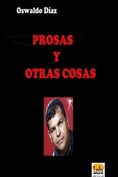 PROSAS Y OTRAS COSAS - Díaz, Oswaldo