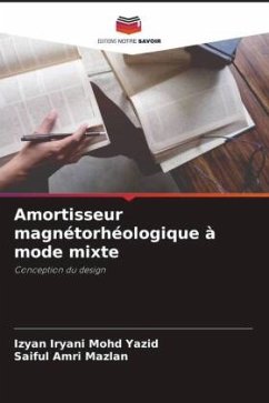 Amortisseur magnétorhéologique à mode mixte - Mohd Yazid, Izyan Iryani;Mazlan, Saiful Amri