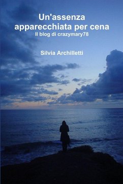 Un'assenza apparecchiata per cena - Archilletti, Silvia