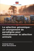 La sélection génomique - un changement de paradigme pour révolutionner la sélection animale