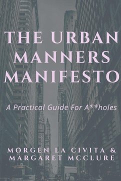 The Urban Manners Manifesto - Margaret McClure, Morgen La Civita &