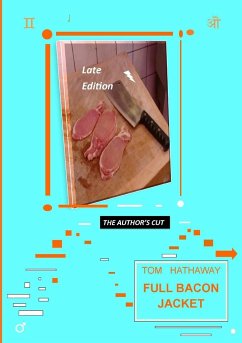 FULL BACON JACKET - THE AUTHOR'S CUT - Hathaway, Tom