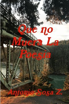 Que no Muera la Poesia - Sosa Zavala, Antonio