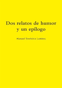 Dos relatos de humor y un epílogo - Fontoira Lombos, Manuel