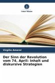 Der Sinn der Revolution vom 74. April: Inhalt und diskursive Strategien