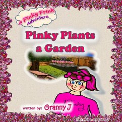 Pinky Plants a Garden - a Pinky Frink Adventure - J, Granny