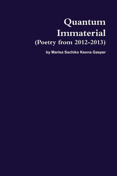 Quantum Immaterial (Poetry from 2012-2013) - Gasper, Marisa