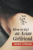 How to Get an Asian Girlfriend