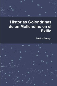 Historias Golondrinas de un Mollendino en el Exilio - Denegri, Sandro