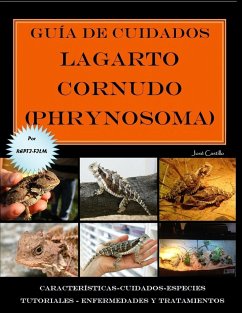 Guía de cuidados del lagarto cornudo (Phrynosoma) Versión económica - Castillo, José