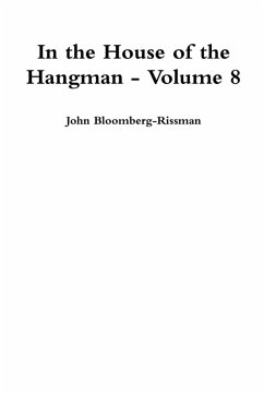 In the House of the Hangman - Volume 8 - Bloomberg-Rissman, John In the House of the Hangman - Volume 8 - Bloomberg-Rissman, John
