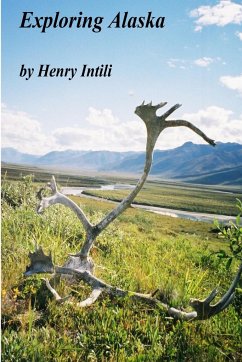 Exploring Alaska - Intili, Henry