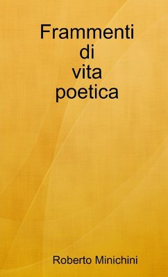 Frammenti di vita poetica - Minichini, Roberto