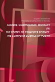 The Poetry of Computer Science, the Computer Science of Poetry