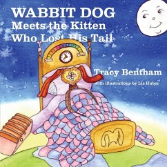 Wabbit Dog Meets the Kitten Who Lost His Tail - Bentham, Tracy