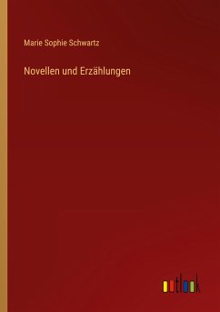 Novellen und Erzählungen - Schwartz, Marie Sophie