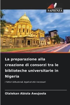 La preparazione alla creazione di consorzi tra le biblioteche universitarie in Nigeria - Awujoola, Olalekan Abiola