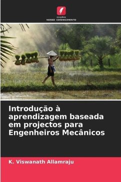 Introdução à aprendizagem baseada em projectos para Engenheiros Mecânicos - Allamraju, K. Viswanath