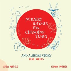 Nursery Rhymes For Changing Times and A Short Story - Mathis, Mimi; Mathis, Simon