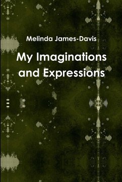 My Imaginations and Expressions - James-Davis, Melinda