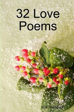 32 Love Poems - Thompson, Eric