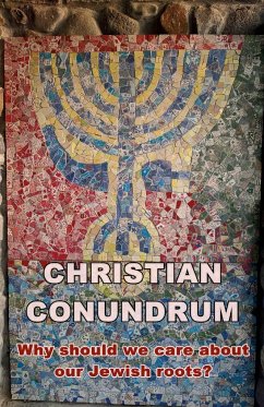 A Christian conundrum - why we should care about the Jewish roots of our faith - Wright, Steve