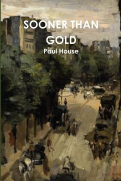 SOONER THAN GOLD - House, Paul