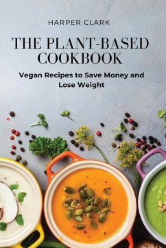 THE PLANT-BASED COOKBOOK - Harper Clark