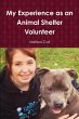 My Experience as an Animal Shelter... - Bild 1