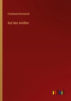 Auf den Antillen - Emmerich, Ferdinand