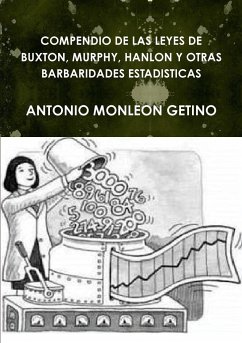 COMPENDIO DE LAS LEYES DE BUXTON, MURPHY, HANLON Y OTRAS BARBARIDADES ESTADISTICAS - Monleon Getino, Antonio