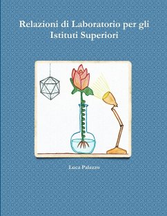 Relazioni di Laboratorio per gli Istituti Superiori - Palazzo, Luca