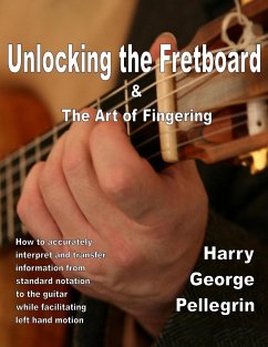 Unlocking the Fretboard & The Art of Fingering - Pellegrin, Harry George