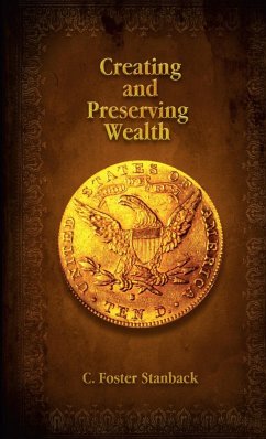 Creating and Preserving Wealth - Stanback, C. Foster