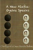 A New Alafia, Oyeku Speaks,Volume XII